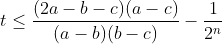 t\leq \frac{(2a-b-c)(a-c)}{(a-b)(b-c)}-\frac{1}{2^{n}}